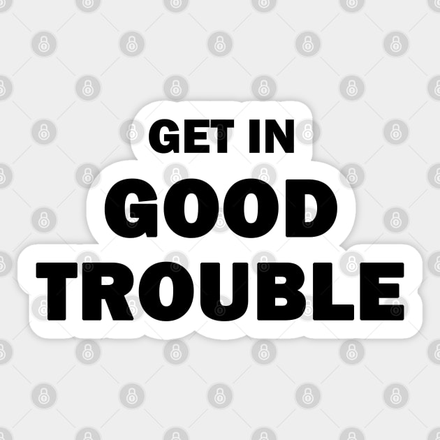 Good Trouble Sticker by valentinahramov